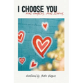I Choose You...: real couples, real stories - Paperback
