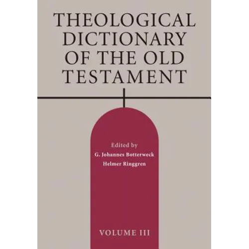 Theological Dictionary of the Old Testament, Volume III - Paperback