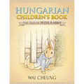 Hungarian Children's Book: The Tale of Peter Rabbit - Paperback
