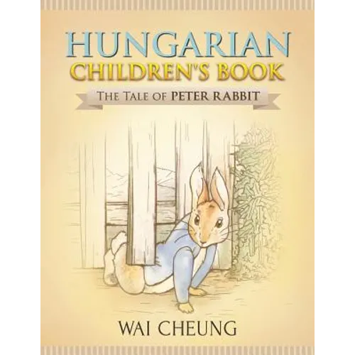 Hungarian Children's Book: The Tale of Peter Rabbit - Paperback