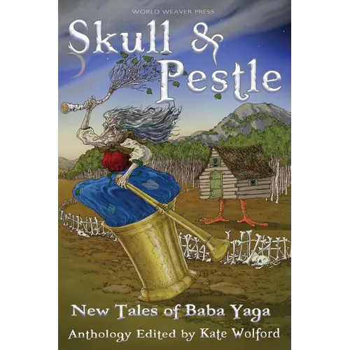 Skull and Pestle: New Tales of Baba Yaga - Paperback
