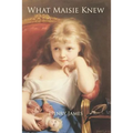 What Maisie Knew - Paperback