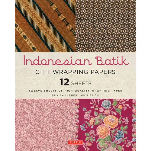 Indonesian Batik Gift Wrapping Papers - 12 Sheets: 18 X 24 Inch (45 X 61 CM) Wrapping Paper - Paperback