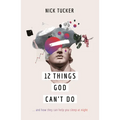 12 Things God Can't Do: ...and How They Can Help You Sleep at Night - Paperback