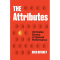 The Attributes: 25 Hidden Drivers of Optimal Performance - Hardcover