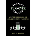 Turning Turnover Around: A 5-Step Performance Compensation Program - Paperback