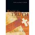 Know the Truth: A Handbook of Christian Belief - Paperback