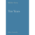 Ten Years: Select Artworks - Hardcover