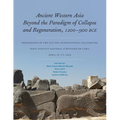 Ancient Western Asia Beyond the Paradigm of Collapse and Regeneration (1200-900 Bce): Proceedings of the Nyu-Psl International Colloquium, Paris Insti - Hardcover