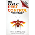 The Book On Pest Control: How to Start A Pest Control Business - Paperback