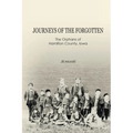 Journeys of the Forgotten: The Orphans of Hamilton County, Iowa - Paperback
