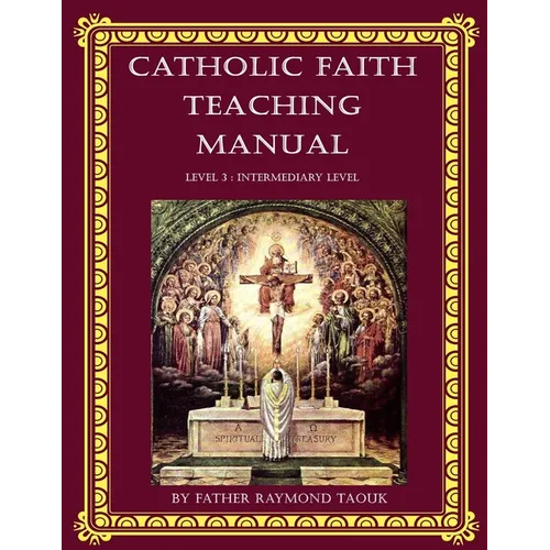 Catholic Faith Teaching Manual - Level 3: Intermediary Level - Paperback