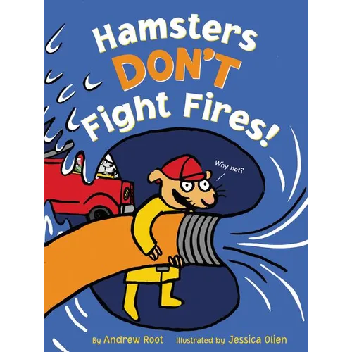 Hamsters Don't Fight Fires! - Hardcover