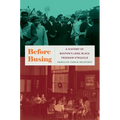 Before Busing: A History of Boston's Long Black Freedom Struggle - Paperback