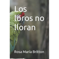 Los loros no lloran - Paperback