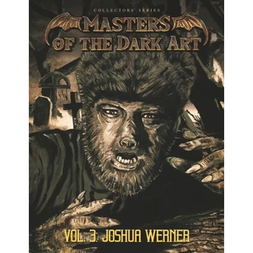 Masters of the Dark Art Vol. 3: Joshua Werner - Paperback