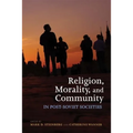 Religion, Morality, and Community in Post-Soviet Societies - Paperback