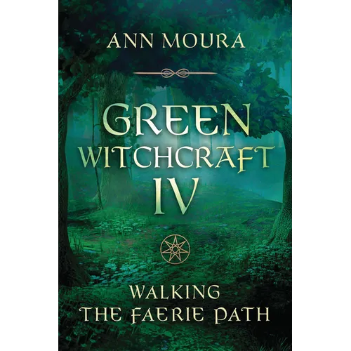 Green Witchcraft IV: Walking the Faerie Path - Paperback