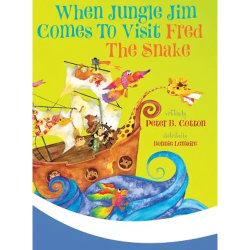 When Jungle Jim Comes to Visit Fred the Snake - Hardcover