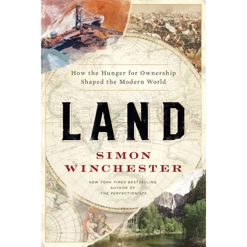 Land: How the Hunger for Ownership Shaped the Modern World - Hardcover