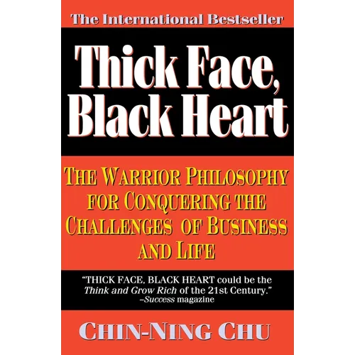 Thick Face, Black Heart: The Warrior Philosophy for Conquering the Challenges of Business and Life - Paperback