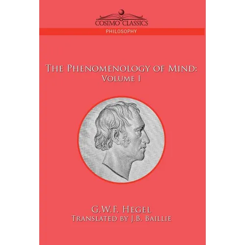 The Phenomenology of Mind: Volume I - Hardcover