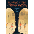 Playing Atari with Saddam Hussein: Based on a True Story - Paperback
