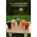 Juice Fasting Simplifed a Practical Approach - Paperback