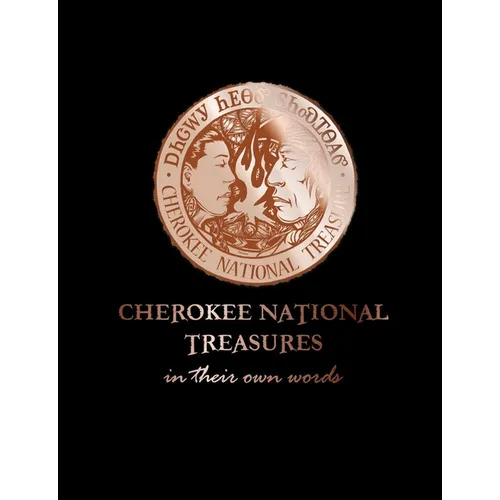 Cherokee National Treasures: In Their Own Words - Hardcover