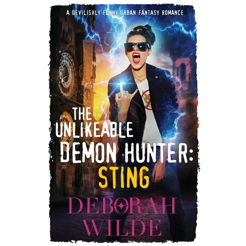 The Unlikeable Demon Hunter: Sting: A Devilishly Funny Urban Fantasy Romance - Paperback