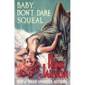 Baby, Don't Dare Squeal - Paperback