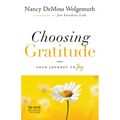 Choosing Gratitude: Your Journey to Joy - Paperback