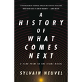 A History of What Comes Next: A Take Them to the Stars Novel - Paperback