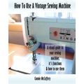 How To Use A Vintage Sewing Machine - Paperback