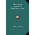 Theatrum Chemicum Brittannicum - Hardcover