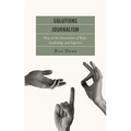 Solutions Journalism: News at the Intersection of Hope, Leadership, and Expertise - Hardcover
