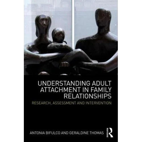 Understanding Adult Attachment in Family Relationships: Research, Assessment and Intervention - Paperback