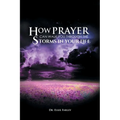 How Prayer Can Walk You Through the Storms in Your Life - Paperback
