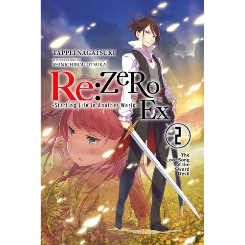 RE: Zero -Starting Life in Another World- Ex, Vol. 2 (Light Novel): The Love Song of the Sword Devil - Paperback