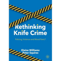 Rethinking Knife Crime: Policing, Violence and Moral Panic? - Paperback