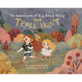 The Adventures of Bug Bite & Hiccup: The Troll Hunt - Hardcover
