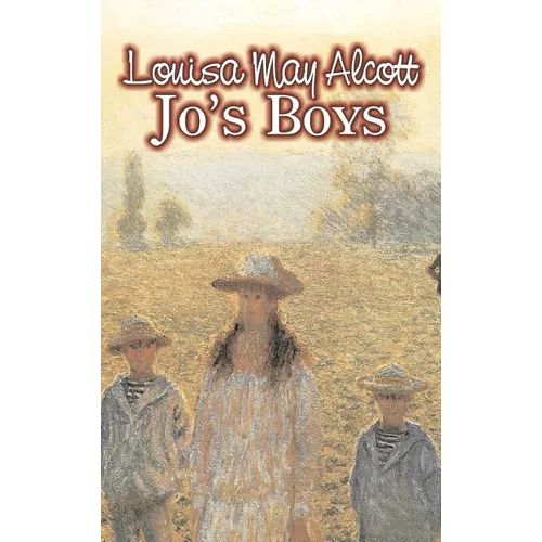 Jo's Boys by Louisa May Alcott, Fiction, Family, Classics - Hardcover
