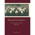 Malone University: A Commemorative History, 1892-2017 - Hardcover