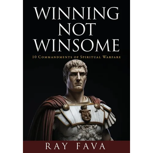 Winning Not Winsome: 10 Commandments of Spiritual Warfare - Paperback