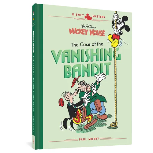 Walt Disney's Mickey Mouse: The Case of the Vanishing Bandit: Disney Masters Vol. 3 - Hardcover