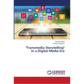 "Transmedia Storytelling" in a Digital Media Era - Paperback