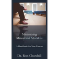 Minimizing Ministerial Mistakes: A Handbook For New Pastors - Hardcover