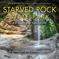 Starved Rock State Park: An Illinois Treasure - Hardcover