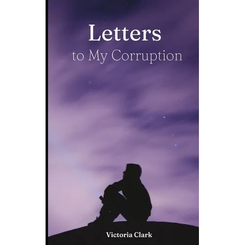 Letters to My Corruption - Paperback
