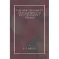 New Testament Development of Old Testament Themes - Paperback